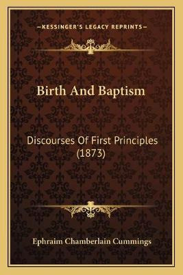 Libro Birth And Baptism : Discourses Of First Principles ...