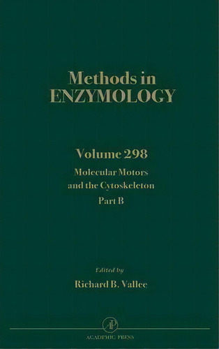 Molecular Motors And The Cytoskeleton, Part B: Volume 298, De John N. Abelson. Editorial Elsevier Science Publishing Co Inc, Tapa Dura En Inglés