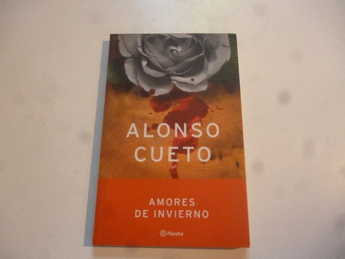 Alonso Cueto Los Amores De Invierno 