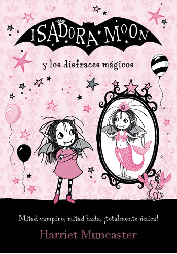 Isadora Moon - Isadora Moon y los disfraces mágicos, de Muncaster, Harriet. Serie Isadora Moon Editorial ALFAGUARA INFANTIL, tapa blanda en español, 2019