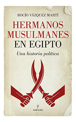 Libro Hermanos Musulmanes En Egipto De Vázquez Rocío Almuzar