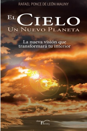 El Cielo Un Nuevo Planeta: La Nueva Visión Que Transformara