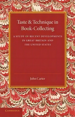 Taste And Technique In Book-collecting, De John Carter. Editorial Cambridge University Press, Tapa Blanda En Inglés