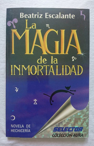La Magia De La Inmortalidad, Beatriz Escalante