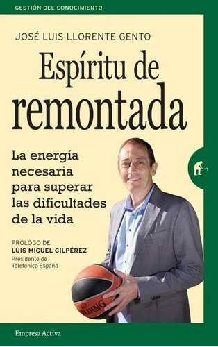 EspÃÂritu de remontada, de LLORENTE, JOSE LUIS. Editorial Empresa Activa, tapa blanda en español