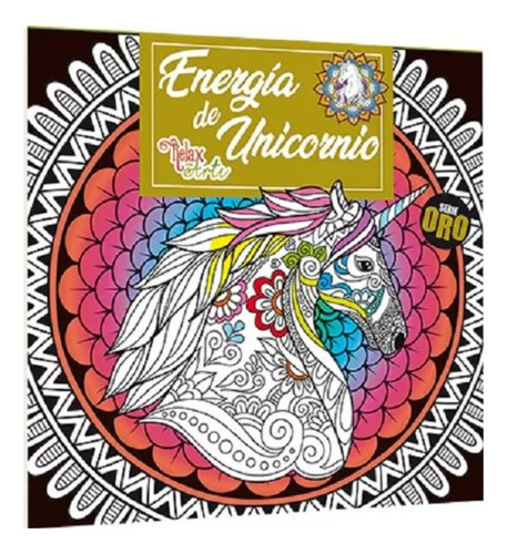 Libro Para Colorear Energia De Unicornio Relaxarte Serieoro