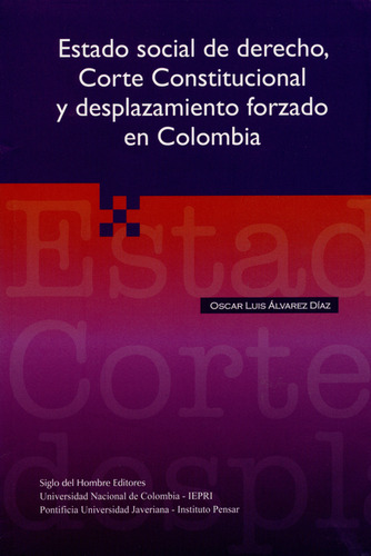 Estado Social De Derecho, Corte Constitucional Y Desplazamie