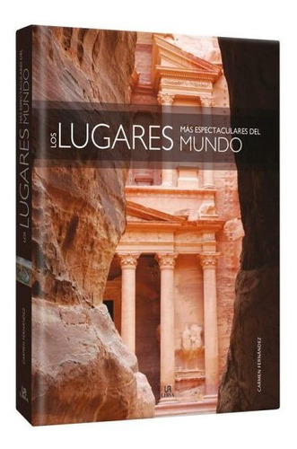 Los Lugares Más Espectaculares Del Mundo