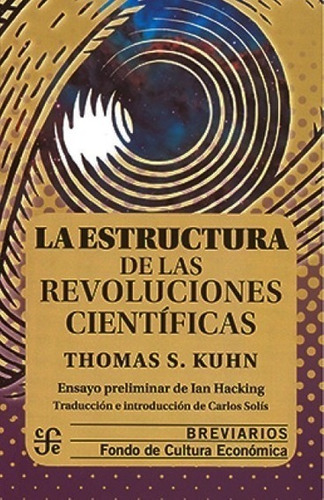 Estructura Revoluciones Científicas - Kuhn - Fce - Libro