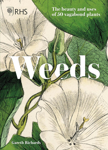 Libro:  Weeds: The Beauty And Uses Of 50 Vagabond Plants