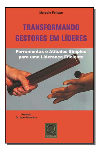 Libro Transformando Gestores Em Lideres De Fellippe Marcelo