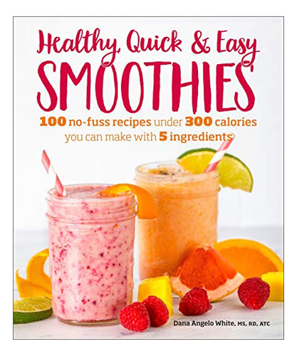 Book : Healthy Quick And Easy Smoothies 100 No-fuss Recipes