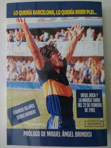 Lo Quería Barcelona... El Libro Del Debut Maradona En Boca