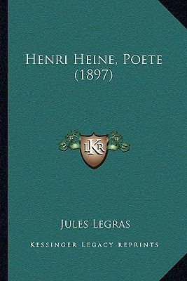 Libro Henri Heine, Poete (1897) - Legras, Jules