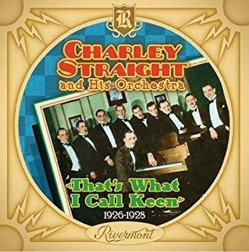 Straight Charlie/his Orchestra Thats What I Call Keen 1926-