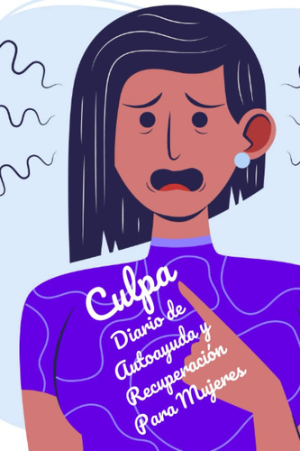 Libro: Culpa | Diario De Autoayuda Y Recuperación Para Mujer