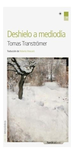 Deshielo A Mediodia (coleccion Letras Nordicas) - Transtrom