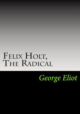 Libro Felix Holt, The Radical - Eliot, George