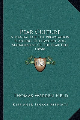 Libro Pear Culture: A Manual For The Propagation, Plantin...