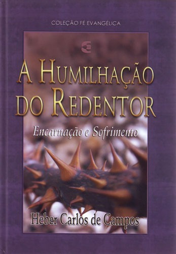 A Humilhação Do Redentor Livro Heber Carlos De Campos