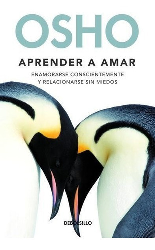 Aprender A Amar, De Osho. Editorial Debols!llo, Tapa Blanda En Español, 2011