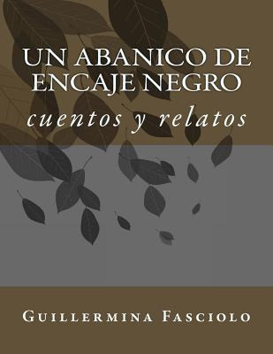 Libro Un Abanico De Encaje Negro: Cuentos Y Relatos - Fas...