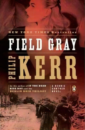 Field Gray, De Philip Kerr. Editorial G P Putnams Sons, Tapa Blanda En Inglés