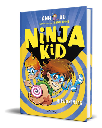 Libro Ninja Kid Vol.12 [ Hipno-ninja ] Original, De Anh Do. Editorial Molino, Tapa Dura En Español, 2023