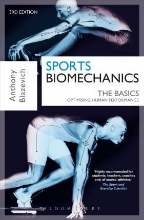 Sports Biomechanics : The Basics: Optimising Human Performan