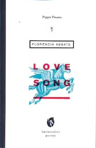 Love Song - Florencia Abbate, de Florencia Abbate. Editorial Buenos Aires Poetry en español