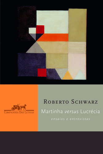 Martinha versus Lucrécia, de Schwarz, Roberto. Editora Schwarcz SA, capa mole em português, 2012