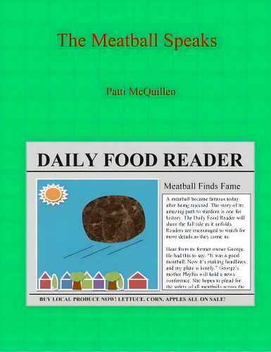 The Meatball Speaks, De Patti Mcquillen., Vol. 1. Editorial Createspace Independent Publishing Platform, Tapa Blanda En Inglés