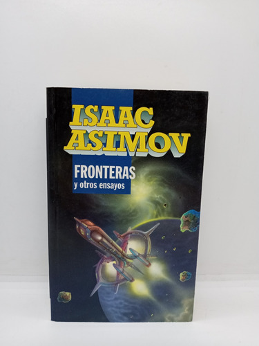 Fronteras Y Otros Cuentos - Isaac Asimov - Ciencia Ficción