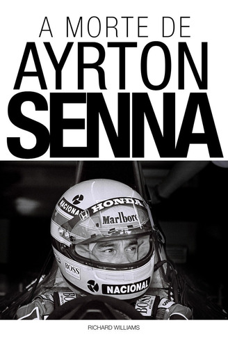 Livro - A Morte De Ayrton Senna - Richard Williams - Edição Capa Simples