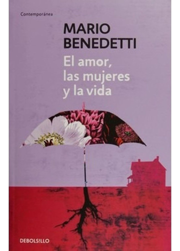 El Amor, Las Mujeres Y La Vida / Mario Benedetti
