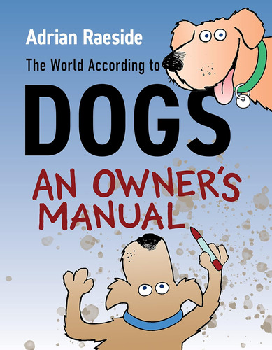 Libro: El Mundo Según Los Perros: Un Manual Del Propietario