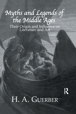 Libro Myths And Legends Of The Middle Ages: Their Origin ...