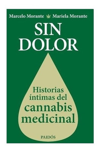 Sin Dolor. Historias Íntimas Del Cannabis Medicinal