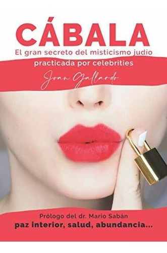 Cábala El Gran Secreto Del Misticismo Judío: El Libro Que Ca