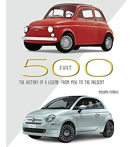 Libro: Fiat 500: The History Of A Legend From 1936 To