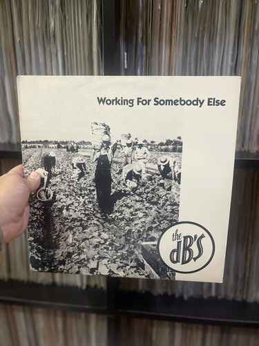 The Db's - Working For Somebody Else (12 )