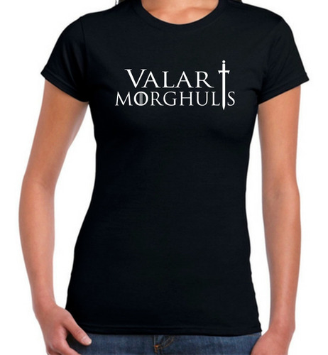 Playera Game Of Thrones Valar Morghulis 100% Algodon Mujer