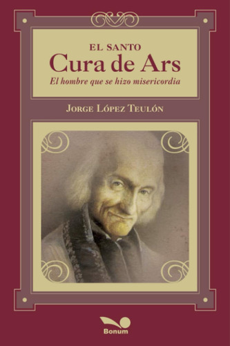 Libro: El Santo Cura De Ars (spanish Edition)