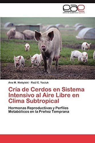 Libro: Cría Cerdos Sistema Intensivo Al Aire Libre&..