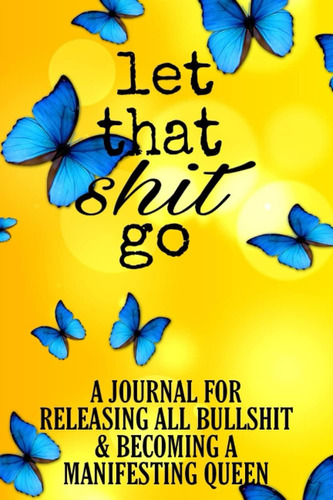 Libro: Let That Shit Go: Affirmations In The Beginning And 6