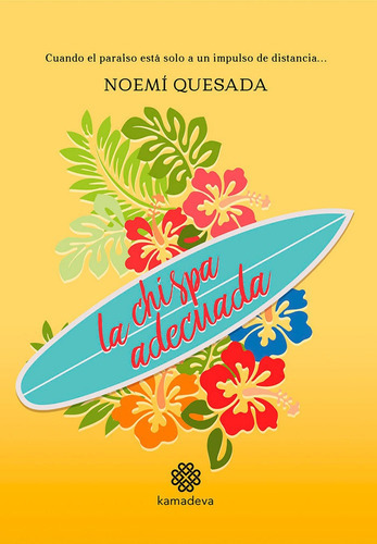 La chispa adecuada, de Quesada, Noemí. Editorial Kamadeva, tapa blanda en español