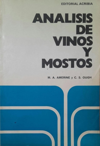 Análisis De Vinos Y Mostos, De Amerine, M .a. / Ough, C. S.. Editorial Acribia En Español