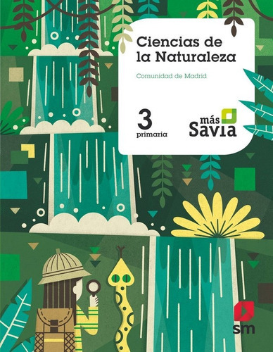 Ciencias de la naturaleza. 3 Primaria. MÃÂ¡s Savia. Madrid, de Núñez Fernández, Mª Carmen. Editorial EDICIONES SM, tapa blanda en español