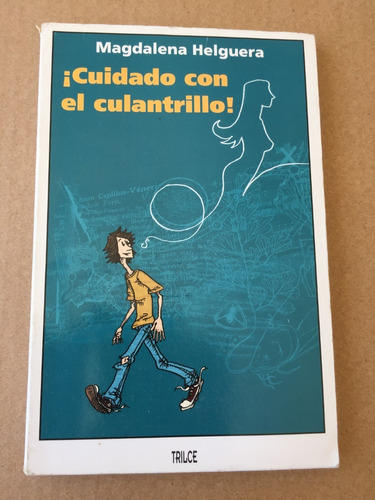 Libro ¡cuidado Con El Culantrillo! - Magdalena Helguera