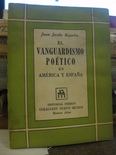 El Vanguardismo Poetico En America Y España Juan Bajardia